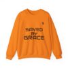 TripleBoss Saved by Grace Crewneck Sweatshirt, Inspirational Sweatshirt, Faith Sweatshirt, Unisex Sweatshirt, Casual Faith Apparel, Religious Gift